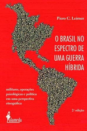 O Brasil no espectro de uma guerra hibrida Leirner, Piero C